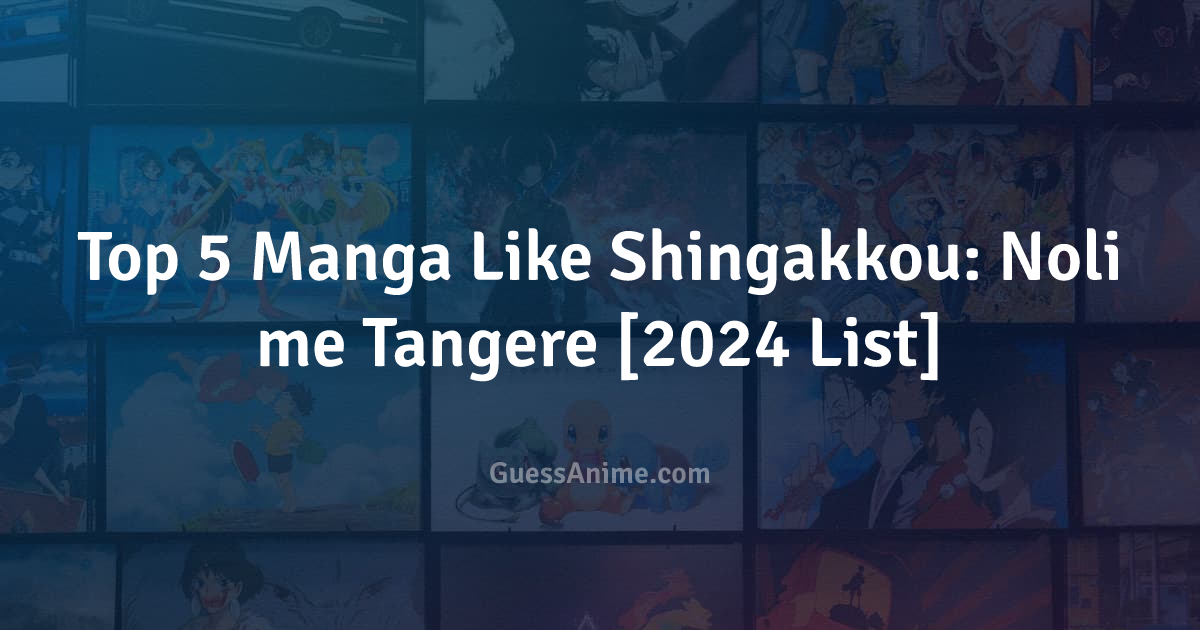 Top 5 Manga Like Shingakkou  Noli Me Tangere [2024 List]